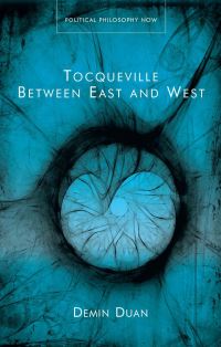 Book Cover for Tocqueville Between East and West by Demin Duan
