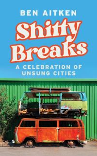 Book Cover for Shitty Breaks by Ben Aitken