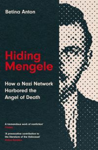 Book Cover for Hiding Mengele by Betina Anton