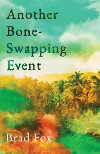 Book Cover for Another Bone-Swapping Event by Brad Fox