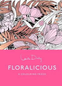 Book Cover for Floralicious: The Colouring Frieze by Leila Duly
