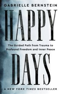 Book Cover for Happy Days by Gabrielle Bernstein
