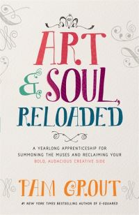 Book Cover for Art & Soul, Reloaded by Pam Grout