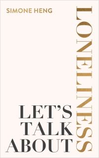 Book Cover for Let's Talk About Loneliness by Simone Heng