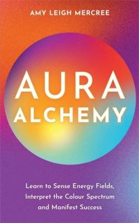 Book Cover for Aura Alchemy by Amy Leigh Mercree