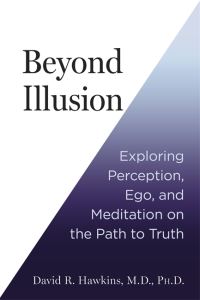 Book Cover for Beyond Illusion by David R Hawkins