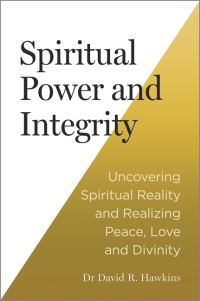 Book Cover for Spiritual Power and Integrity by David R Hawkins