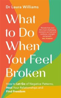 Book Cover for What to Do When You Feel Broken by Laura Williams