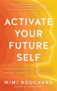 Book Cover for Activate Your Future Self by Mimi Bouchard
