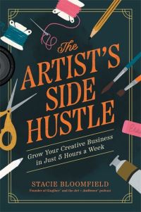 Book Cover for The Artist's Side Hustle by Stacie Bloomfield
