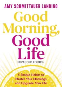 Book Cover for Good Morning, Good Life by Amy Landino