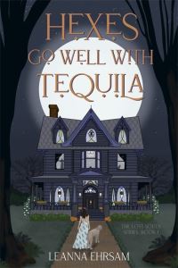 Book Cover for Hexes Go Well With Tequila by LeAnna Ehrsam