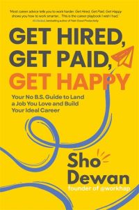 Book Cover for Get Hired, Get Paid, Get Happy by Sho Dewan