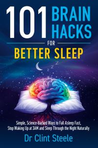 Book Cover for 101 Brain Hacks for Better Sleep by Clint Steele