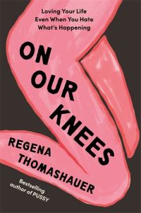Book Cover for On Our Knees by Regena Thomashauer
