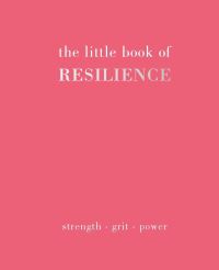 Book Cover for The Little Book of Resilience by Joanna Gray