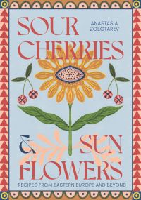 Book Cover for Sour Cherries and Sunflowers by Anastasia Zolotarev