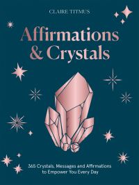 Book Cover for Affirmations & Crystals by Claire Titmus