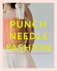 Book Cover for Punch Needle Fashion by Micah ClasperTorch