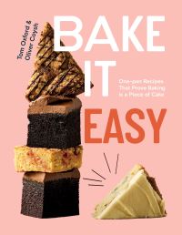 Book Cover for Bake It Easy by Tom Oxford, Oliver Coysh