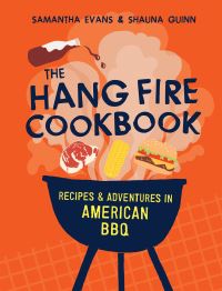 Book Cover for The Hang Fire Cookbook by Samantha Evans, Shauna Guinn
