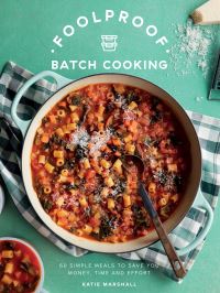 Book Cover for Foolproof Batch Cooking by Katie Marshall