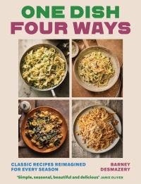 Book Cover for One Dish Four Ways by Barney Desmazery