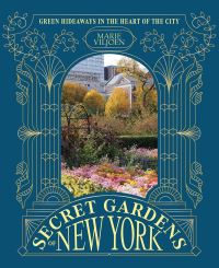 Book Cover for Secret Gardens of New York by Marie Viljoen