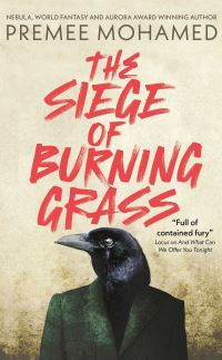 Book Cover for The Siege of Burning Grass by Premee Mohamed