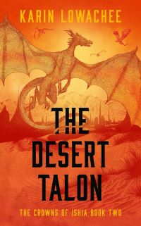 Book Cover for The Desert Talon by Karin Lowachee