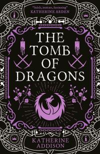Book Cover for Tomb of Dragons by Katherine Addison