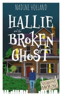 Book Cover for Hallie and the Broken Ghost by Nadine Holland