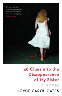 Book Cover for 48 Clues Into the Disappearance of My Sister by Joyce Carol Oates