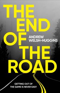Book Cover for The End of the Road by Andrew WelshHuggins