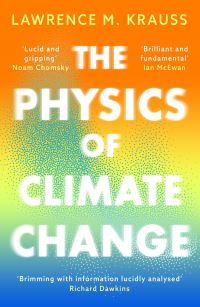 Book Cover for The Physics of Climate Change by Lawrence M Krauss