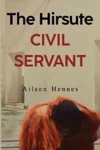 Book Cover for The Hirsute Civil Servant by Aileen Hennes