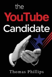 Book Cover for The YouTube Candidate by Thomas Phillips