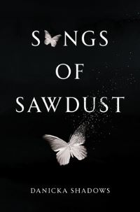 Book Cover for Songs of Sawdust by Danicka Shadows