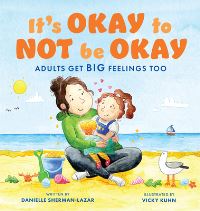 Book Cover for It's Okay to Not Be Okay by Danielle ShermanLazar