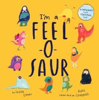 Book Cover for I'm a Feel-O-Saur (UK Edition) by Lezlie Evans