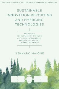 Book Cover for Sustainable Innovation Reporting and Emerging Technologies by Gennaro Maione
