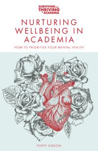 Book Cover for Nurturing Wellbeing in Academia by Poppy Gibson