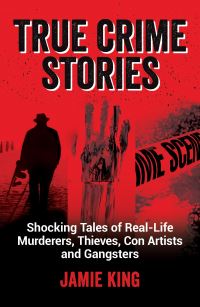Book Cover for True Crime Stories by Jamie King