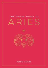 Book Cover for The Zodiac Guide to Aries by Astrid Carvel