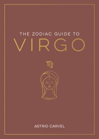 Book Cover for The Zodiac Guide to Virgo by Astrid Carvel