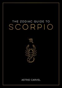 Book Cover for The Zodiac Guide to Scorpio by Astrid Carvel