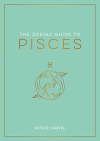Book Cover for The Zodiac Guide to Pisces by Astrid Carvel