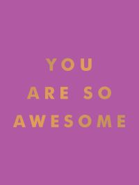 Book Cover for You Are So Awesome by 