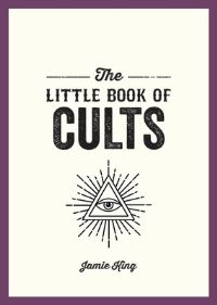 Book Cover for The Little Book of Cults by Jamie King