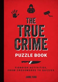 Book Cover for The True Crime Puzzle Book by Jamie King